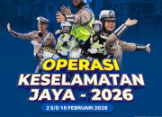 Operasi Keselamatan Jaya 2026 Digelar 2 Februari sampai 15 Februari 2026, Ini Fokus Penindakannya.