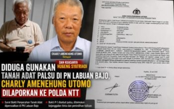 ​Diduga Gunakan Surat Tanah Adat Palsu, Charly Amenehung dan Hugeng Syatriadi Dipolisikan ke Polda NTT