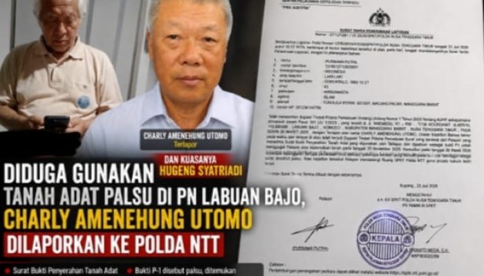 ​Diduga Gunakan Surat Tanah Adat Palsu, Charly Amenehung dan Hugeng Syatriadi Dipolisikan ke Polda NTT